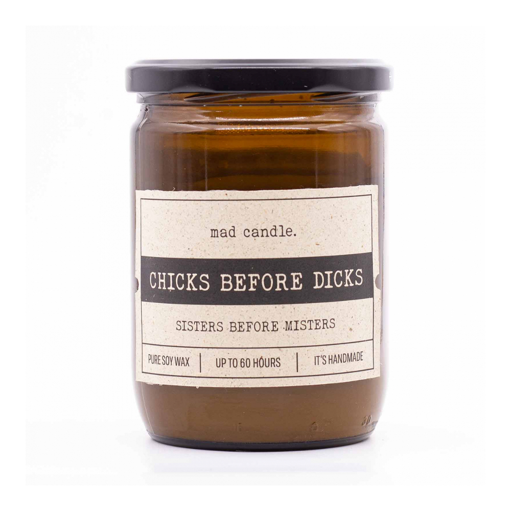'Chicks before dicks/Sisters before misters' Scented Candle - 360 g