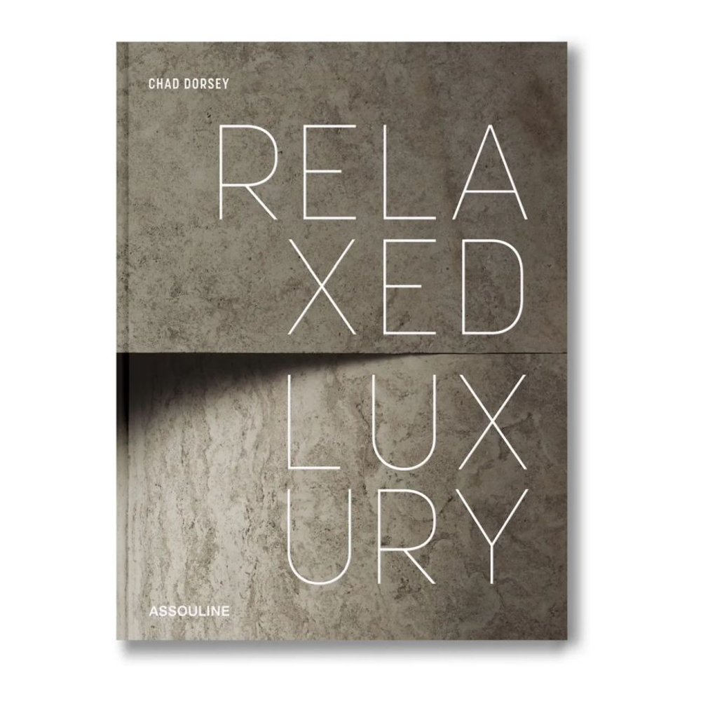 'Relaxed Luxury By Chad Dorsey Hardcover' Buch