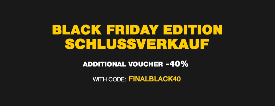 Black Friday Edition: SCHLUSSVERKAUF