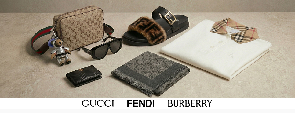 Gucci | Fendi | Burberry