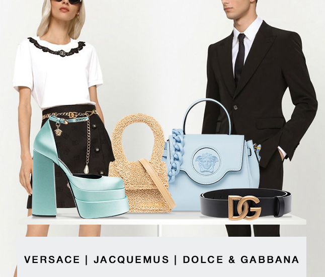Versace | Jacquemus | Dolce&Gabbana