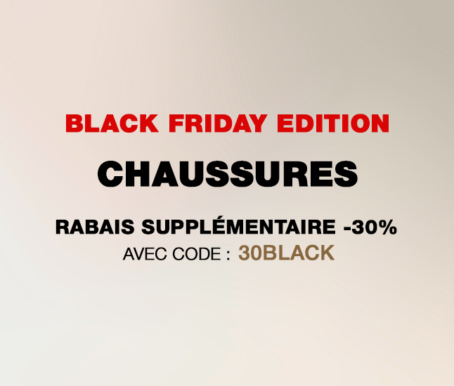 Black Friday Edition | Chaussures