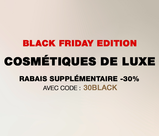 Black Friday Edition | Cosmétiques de Luxe