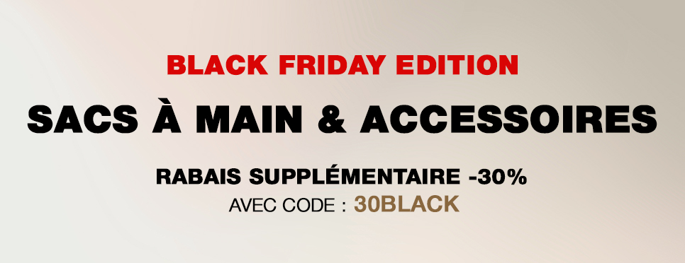 Black Friday Edition | Sacs à main et accessoires
