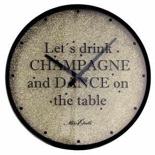 'Lets Drink Champagne And Dance On The Table' Wall Clock