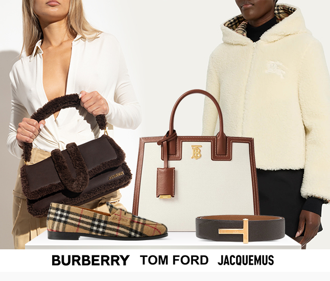 Burberry | Tom Ford | Jacquemus